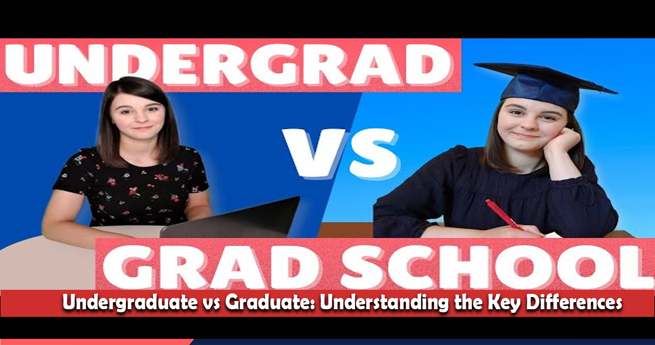 Undergraduate vs Graduate