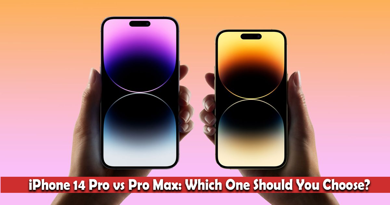 iPhone 14 Pro vs Pro Max