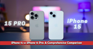 iPhone 15 vs iPhone 15 Pro