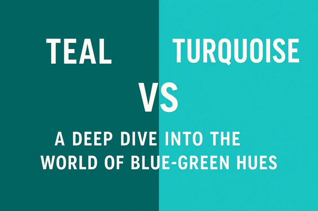 Teal vs Turquoise