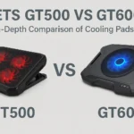 The Ultimate Showdown: IETS GT500 vs. GT600 - Which Cooling Beast Tames Your Laptop's Heat? IETS GT500 vs. GT600