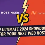 Hostinger vs Namecheap: The Ultimate 2024 Showdown for Your Next Web Host Hostinger vs Namecheap